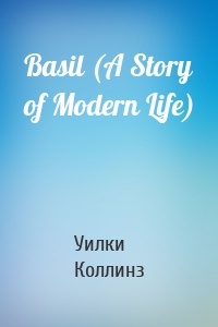 Basil (A Story of Modern Life)