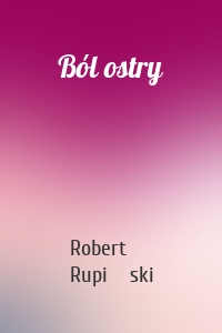 Ból ostry