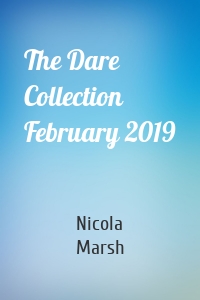 The Dare Collection February 2019