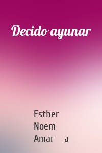 Decido ayunar