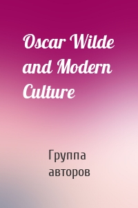 Oscar Wilde and Modern Culture