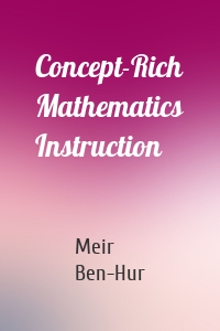 Concept-Rich Mathematics Instruction