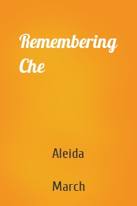 Remembering Che