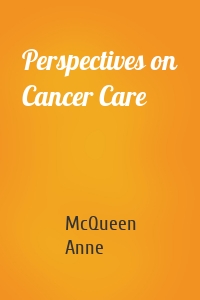 Perspectives on Cancer Care