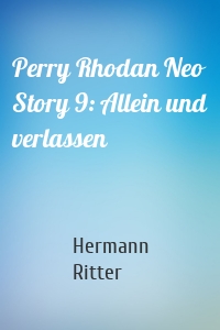 Perry Rhodan Neo Story 9: Allein und verlassen
