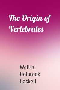 The Origin of Vertebrates