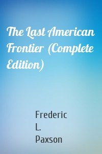 The Last American Frontier (Complete Edition)