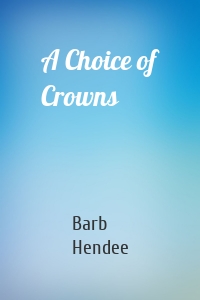 A Choice of Crowns