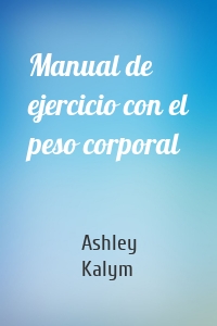 Manual de ejercicio con el peso corporal