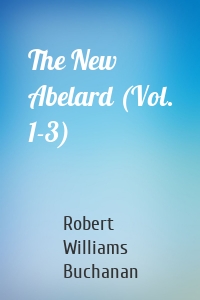 The New Abelard (Vol. 1-3)
