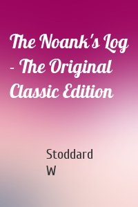 The Noank's Log - The Original Classic Edition