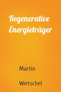 Regenerative Energieträger