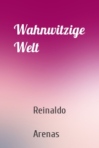 Wahnwitzige Welt