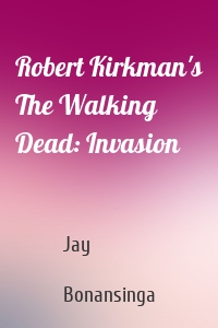 Robert Kirkman's The Walking Dead: Invasion