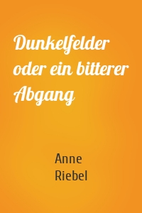 Dunkelfelder oder ein bitterer Abgang