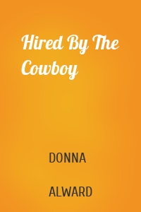 Hired By The Cowboy