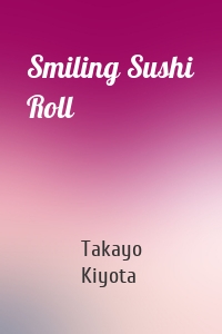 Smiling Sushi Roll