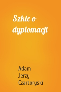 Szkic o dyplomacji