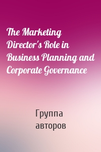 The Marketing Director's Role in Business Planning and Corporate Governance