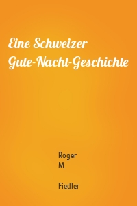 Eine Schweizer Gute-Nacht-Geschichte