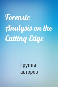 Forensic Analysis on the Cutting Edge