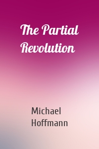 The Partial Revolution