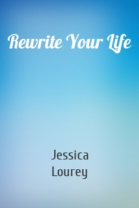 Rewrite Your Life