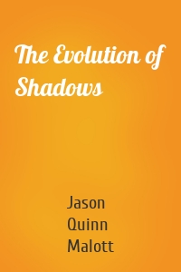 The Evolution of Shadows