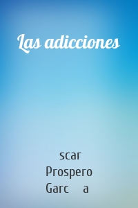 Las adicciones