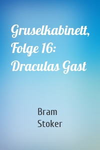Gruselkabinett, Folge 16: Draculas Gast