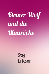 Kleiner Wolf und die Blauröcke