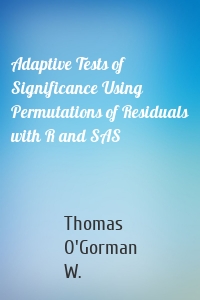 Adaptive Tests of Significance Using Permutations of Residuals with R and SAS