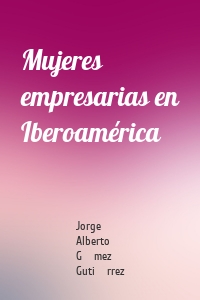 Mujeres empresarias en Iberoamérica