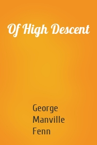 Of High Descent