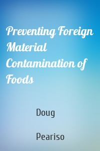 Preventing Foreign Material Contamination of Foods