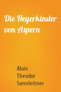 Die Hegerkinder von Aspern