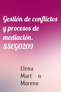 Gestión de conflictos y procesos de mediación. SSCG0209