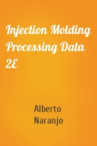 Injection Molding Processing Data 2E