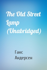 The Old Street Lamp (Unabridged)