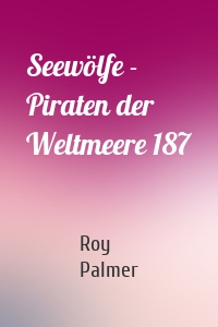 Seewölfe - Piraten der Weltmeere 187