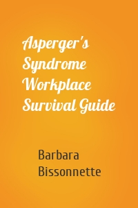 Asperger's Syndrome Workplace Survival Guide