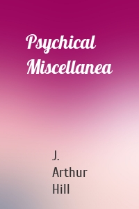 Psychical Miscellanea