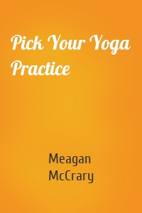 Pick Your Yoga Practice