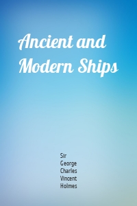 Ancient and Modern Ships