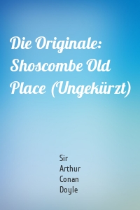 Die Originale: Shoscombe Old Place (Ungekürzt)