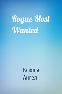 Rogue Most Wanted