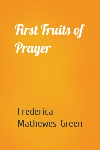 First Fruits of Prayer