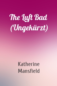 The Luft Bad (Ungekürzt)