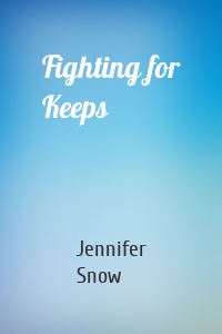 Fighting for Keeps