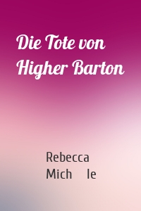 Die Tote von Higher Barton